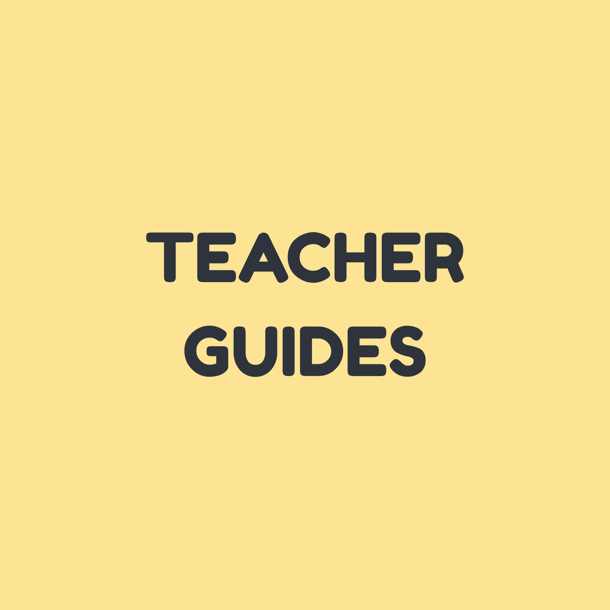 Teacher Guides